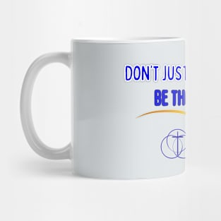 Don't Just GO Mug